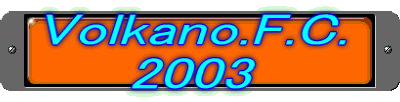 Volkano.F.C.      2003